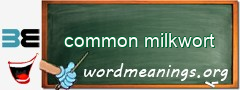 WordMeaning blackboard for common milkwort